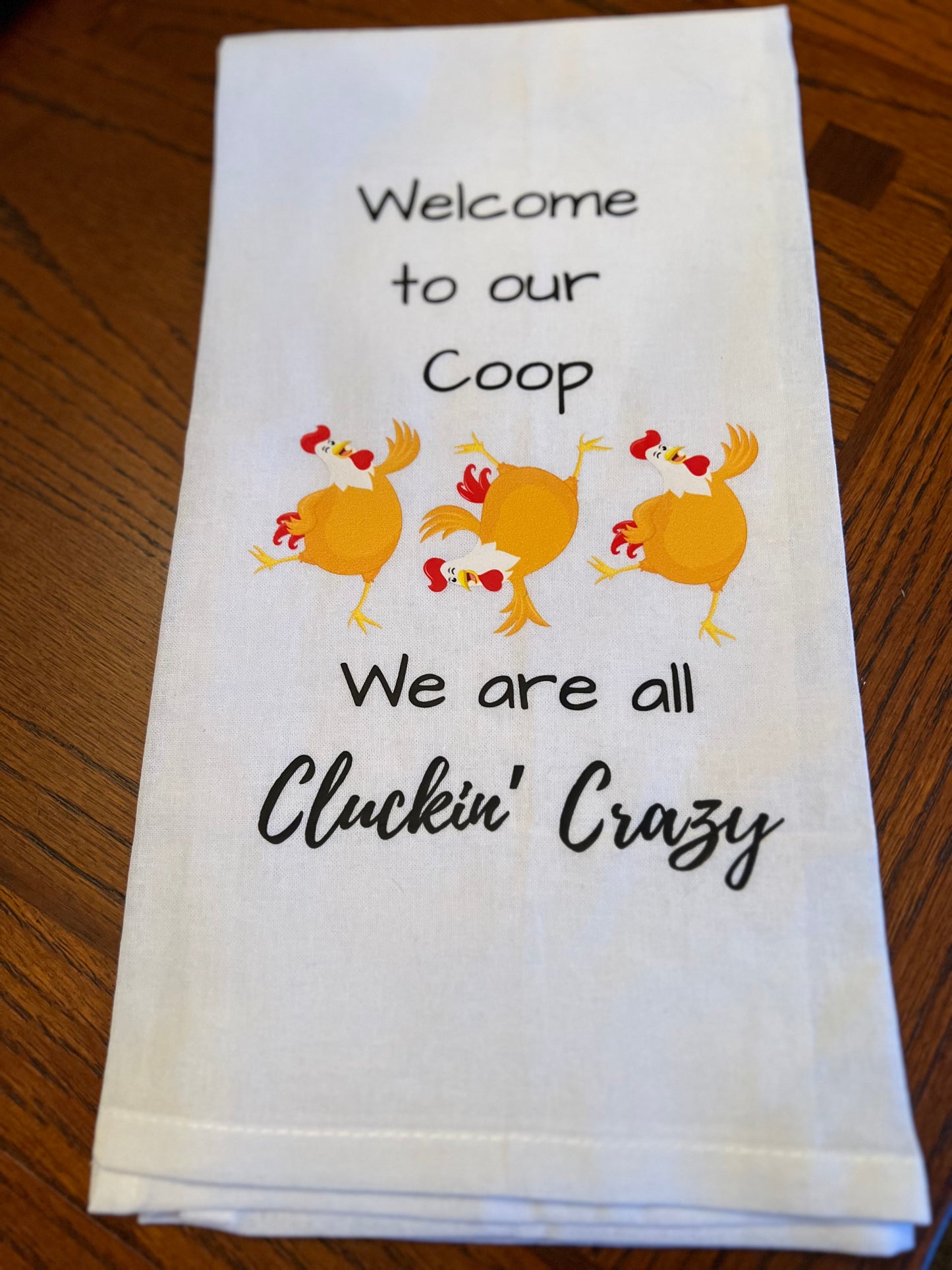 Welcome to our Coop We are all Cluckin’ crazy Tea towel