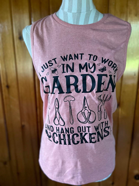 I Just want to work in my Garden and Hang out with my Chickens Muscle Tank