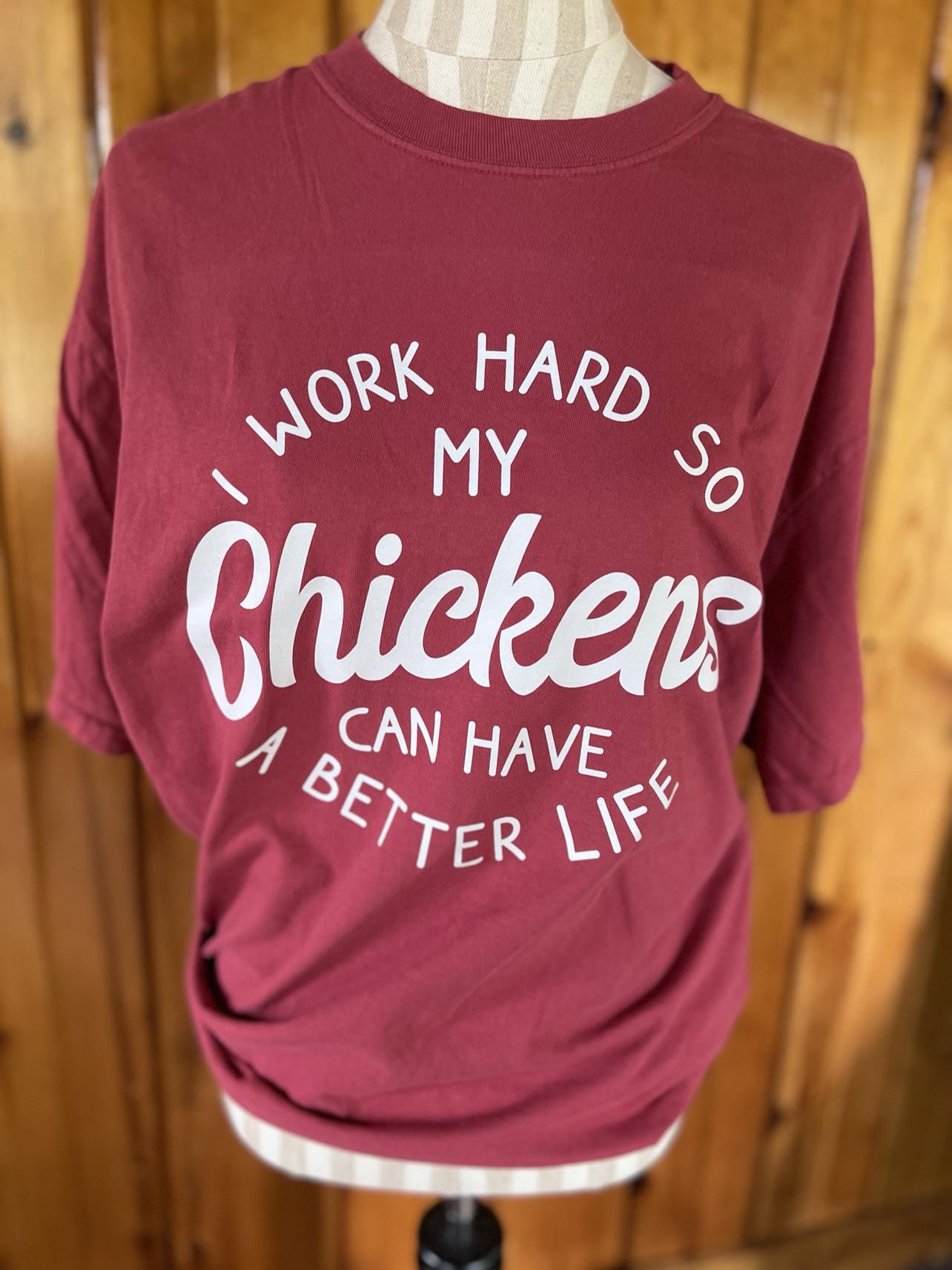 I Work Hard So My Chickens Can Have a Better Life