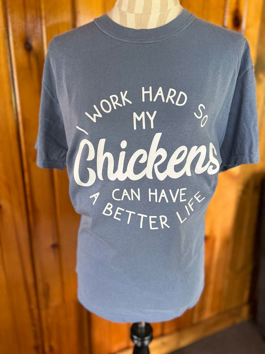 I Work Hard So My Chickens Can Have a Better Life