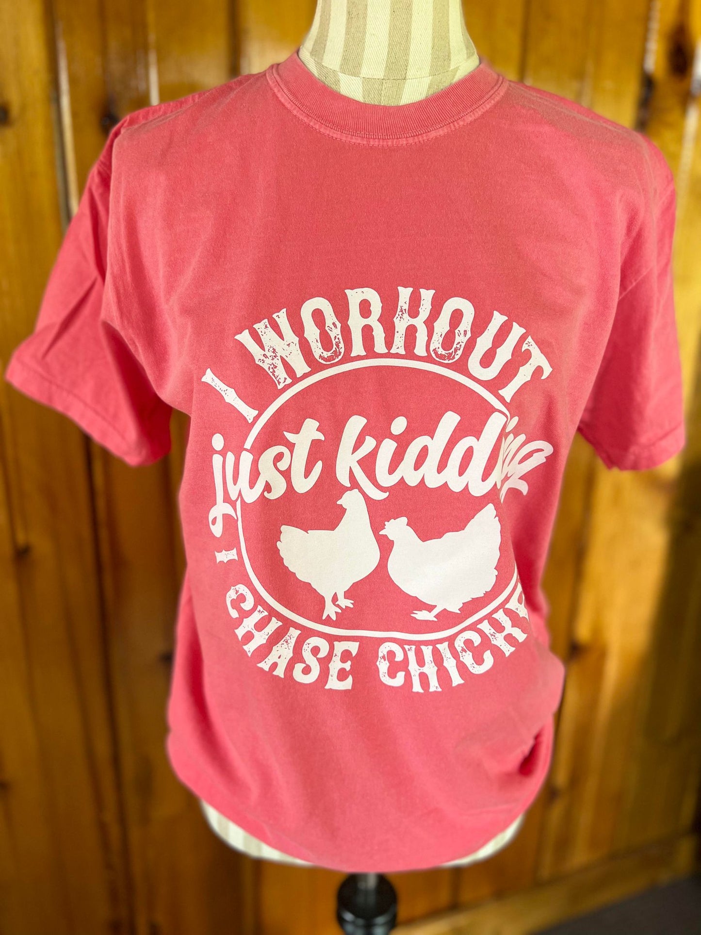 I workout Just Kidding I chase Chickens