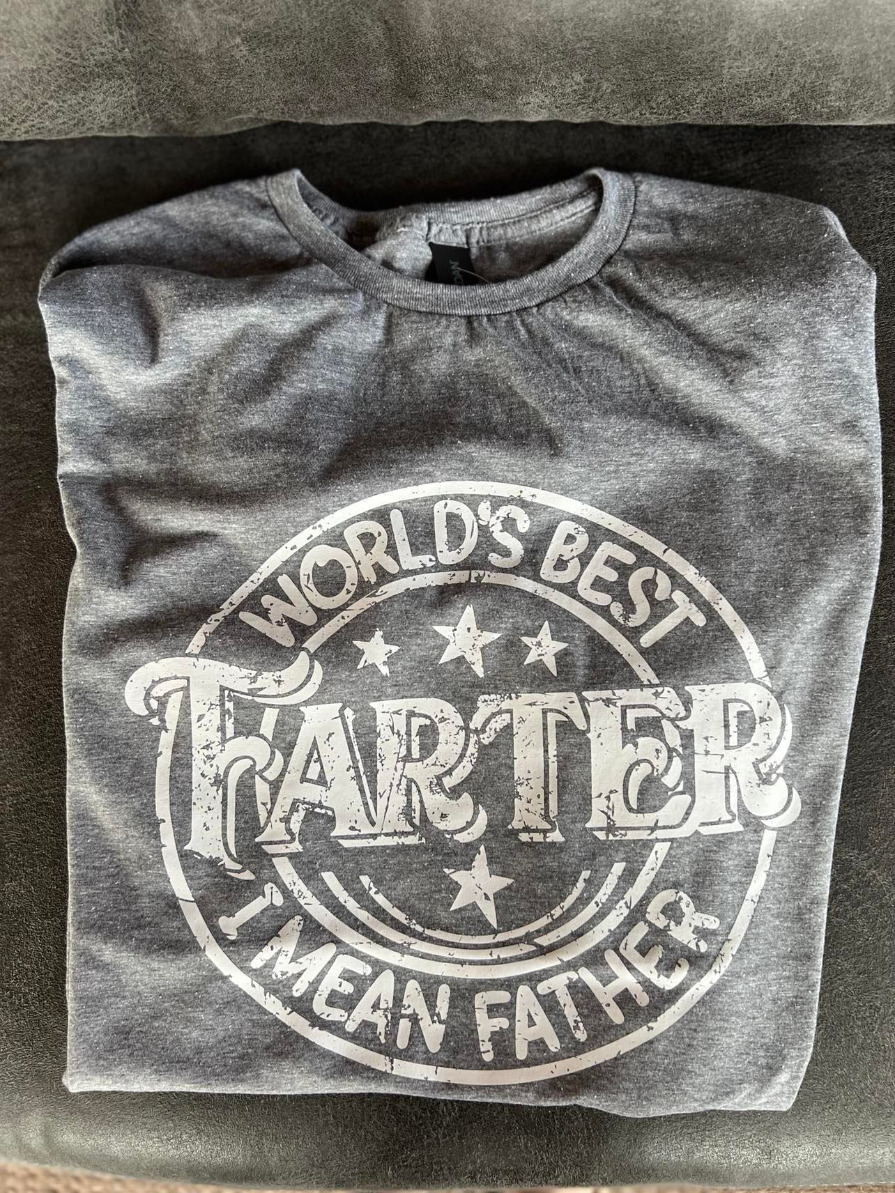 World's Best Farter I Mean Father Tshirt