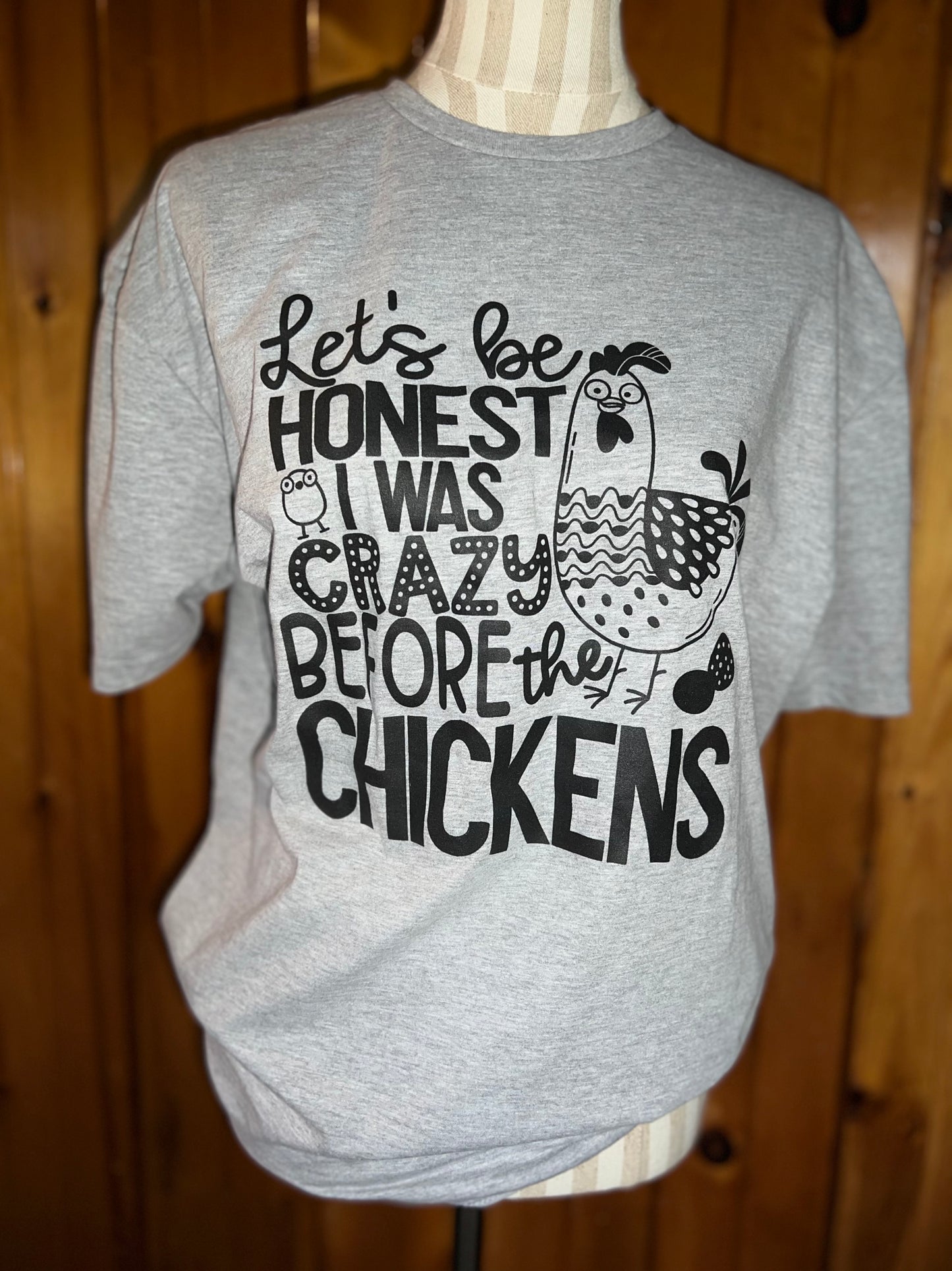 Let's be Honest I was Crazy before the Chickens